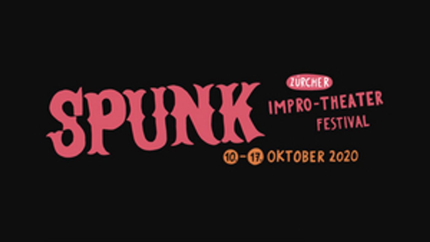 Zurich Improv Comedy Festival: SPUNK 2020 Returns This Weekend Zurich Improv Comedy Festival: SPUNK 2020 Returns This Weekend Image
