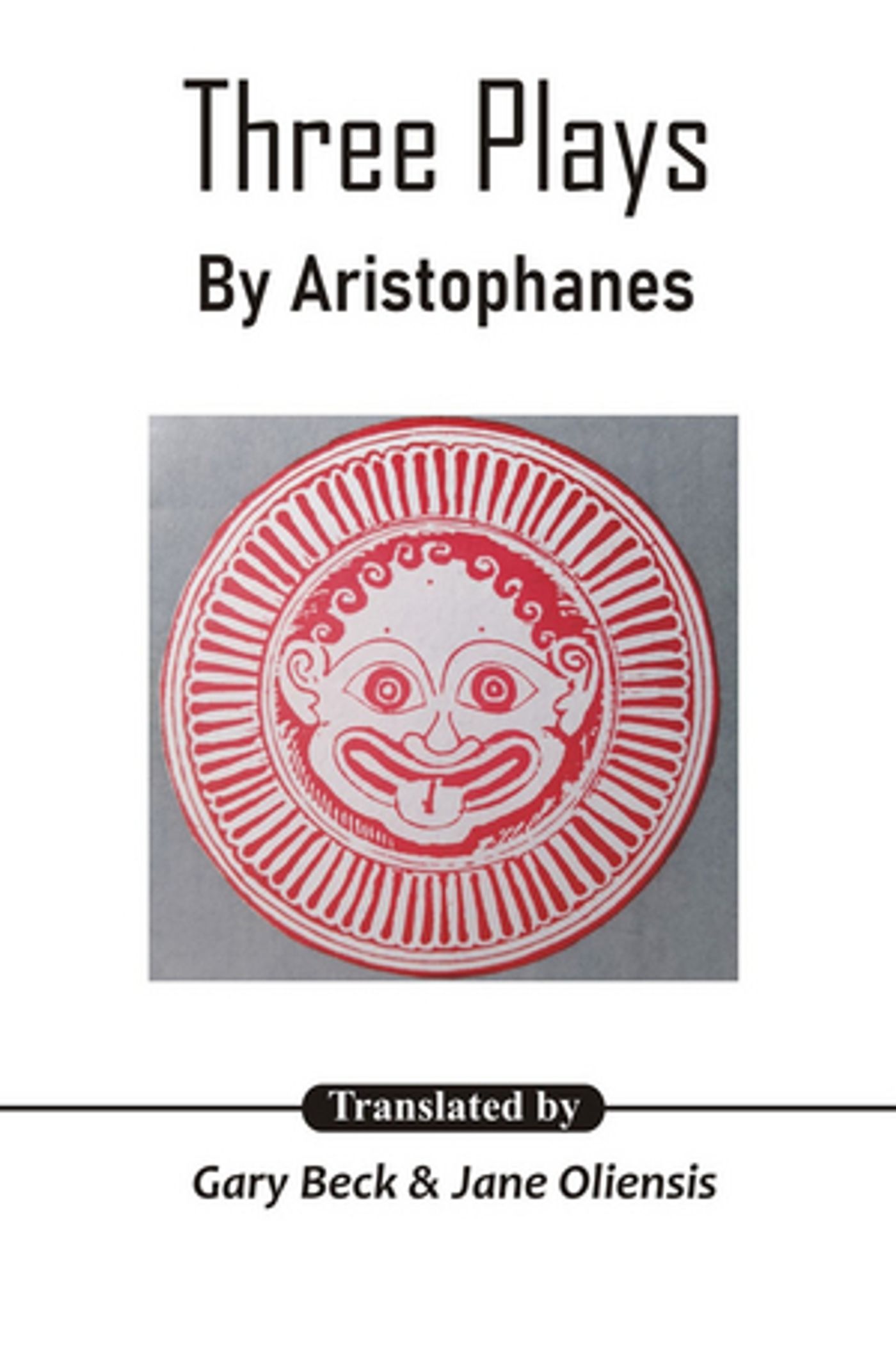Gary Beck Releases THREE PLAYS BY ARISTOPHANES Gary Beck Releases THREE PLAYS BY ARISTOPHANES Image