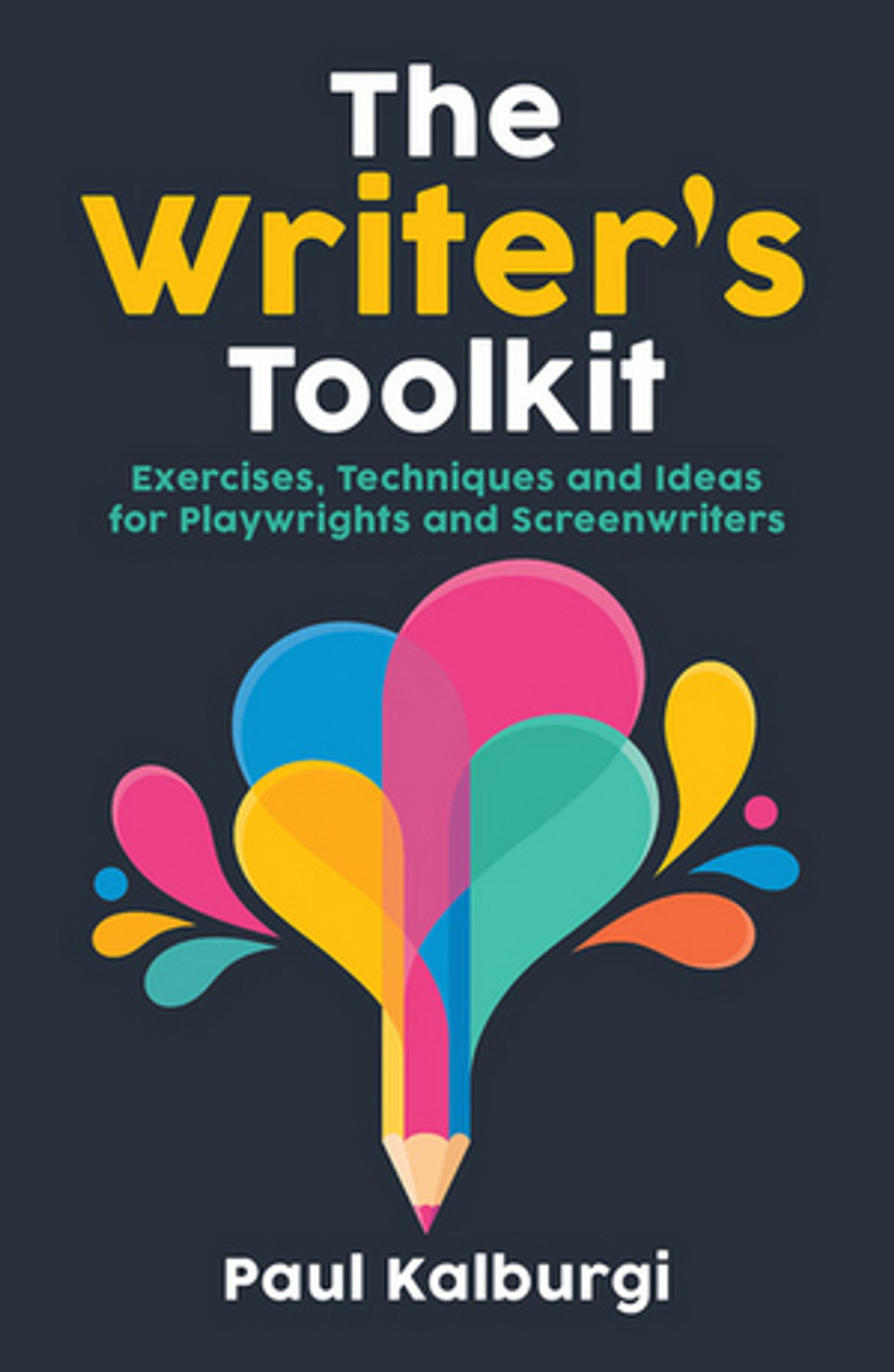 Review: THE WRITER'S TOOLKIT by Paul Kalburgi, Nick Hern Books Review: THE WRITER'S TOOLKIT by Paul Kalburgi, Nick Hern Books Image