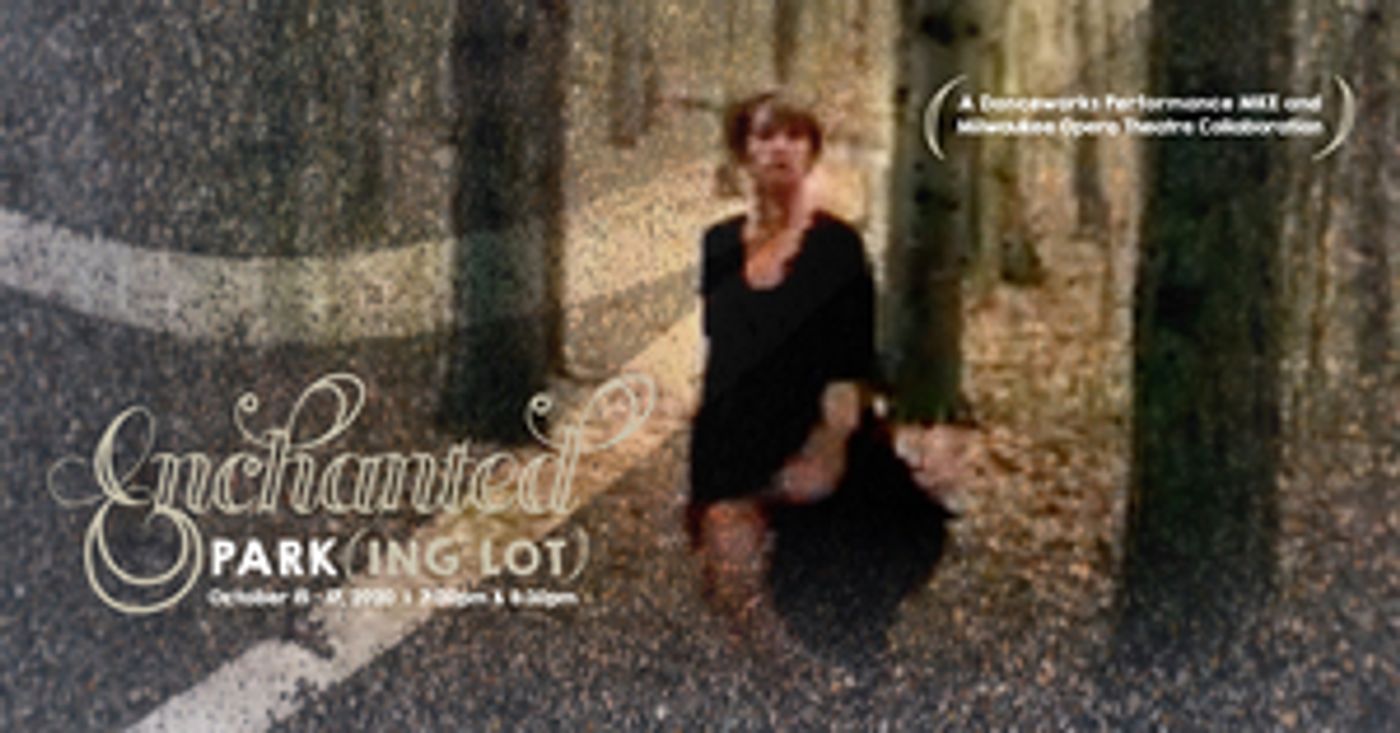 Danceworks and Milwaukee Opera Theatre Present Enchanted Park(ing Lot) Danceworks and Milwaukee Opera Theatre Present Enchanted Park(ing Lot) Image