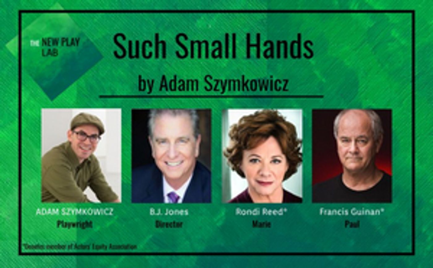 Rondi Reed and Francis Guinan to Star in Virtual Workshop of SUCH SMALL HANDS  Image