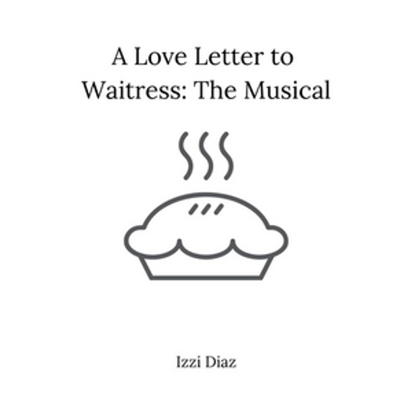 BWW Blog: A Love Letter to Waitress the Musical  Image