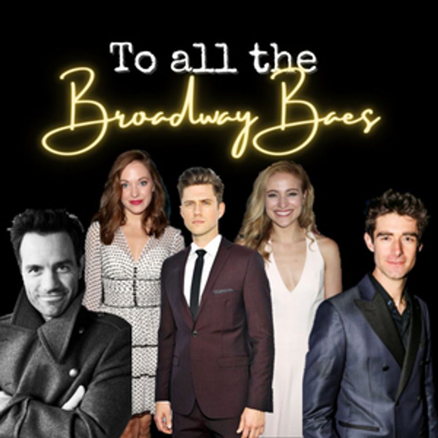 BWW Blog: To All the Broadway Baes Image