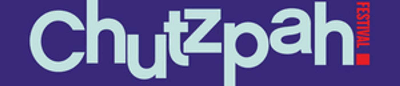 20th Annual Chutzpah! Festival Returns This November 20th Annual Chutzpah! Festival Returns This November Image