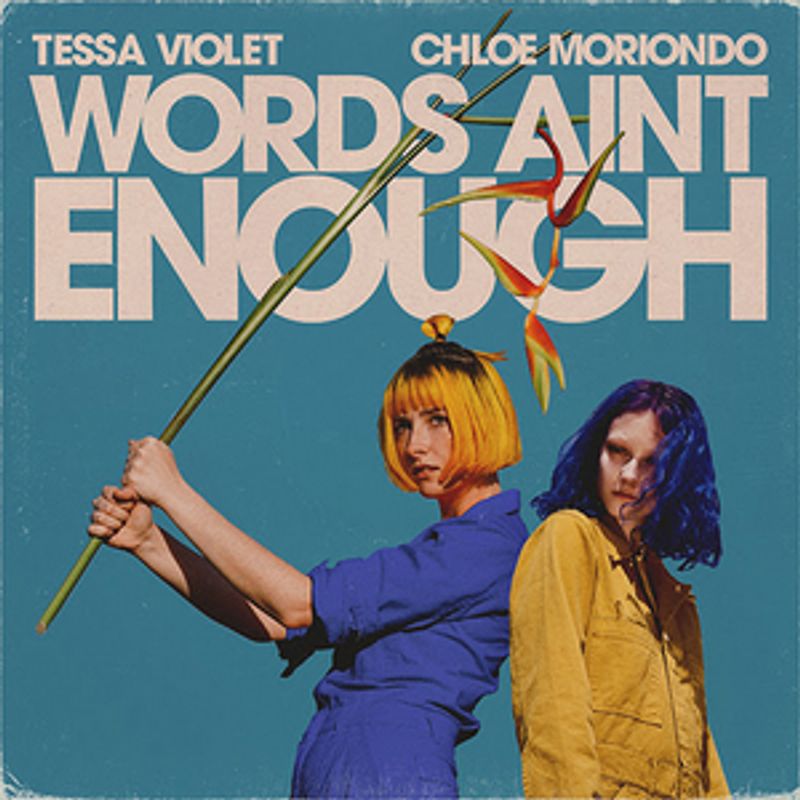 Tessa Violet, Chloe Moriondo Release 'Words Ain't Enough' Image
