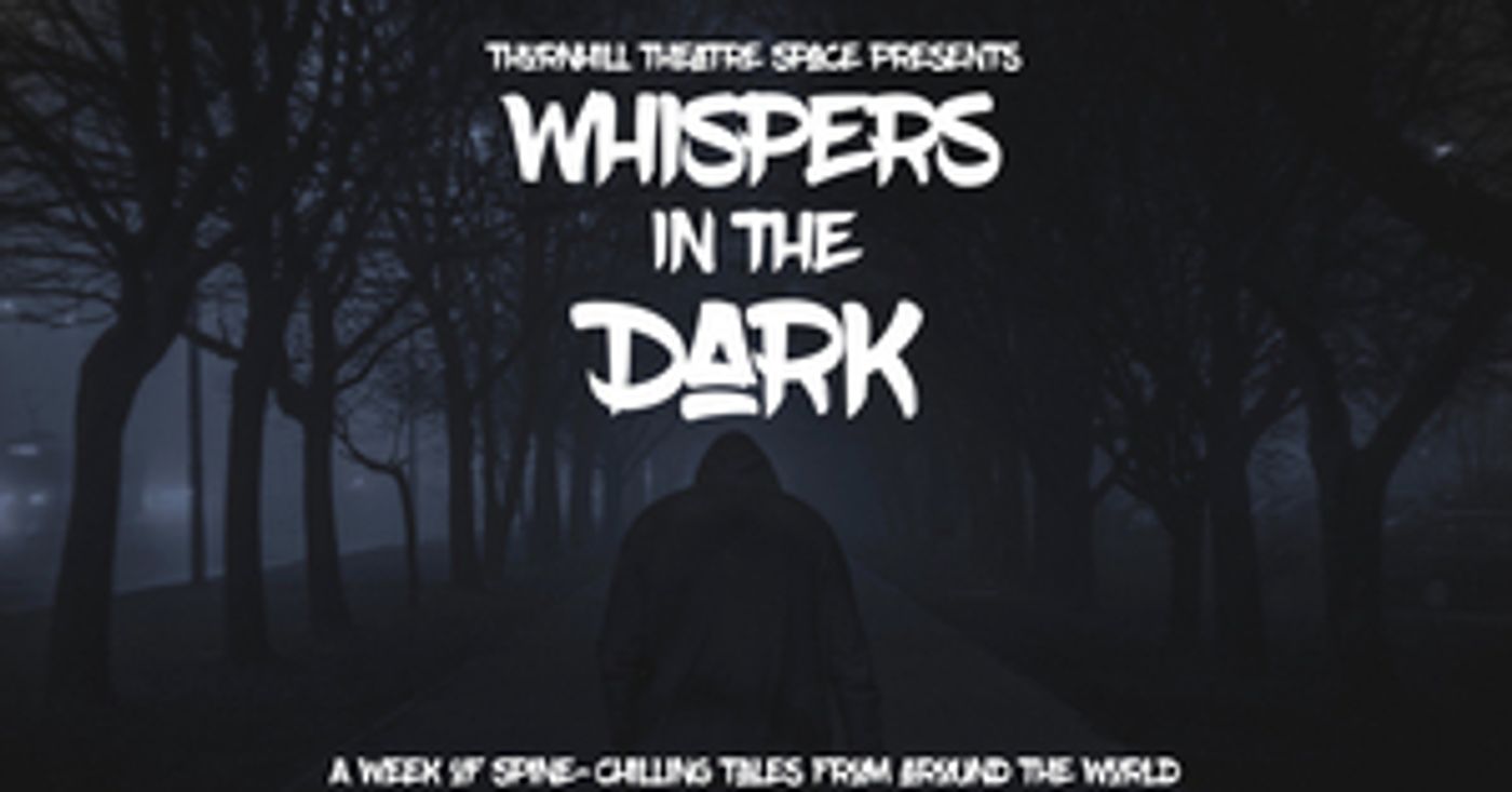 Thornhill Theatre Space Presents WHISPERS IN THE DARK  Image