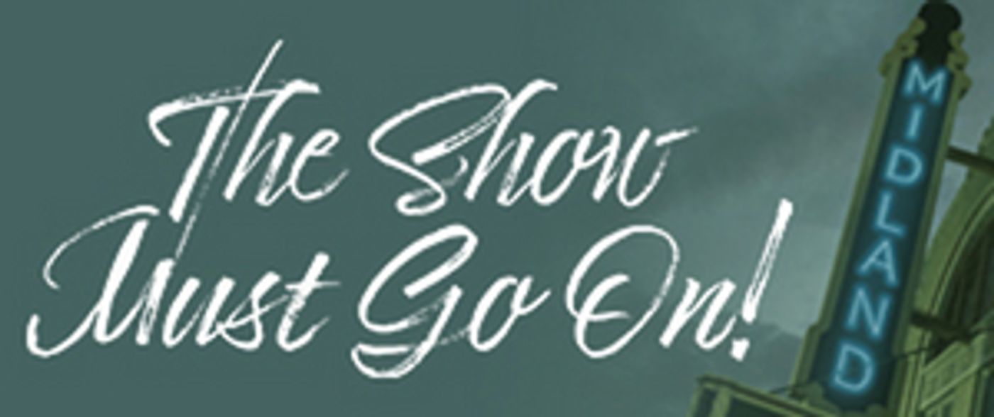 Midland Theatre Hosts Fundraiser, THE SHOW MUST GO ON!  Image
