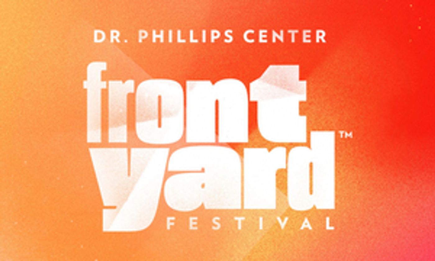 Six-Month, Socially Distant Outdoor Festival To Debut At Dr. Phillips Center Six-Month, Socially Distant Outdoor Festival To Debut At Dr. Phillips Center Image