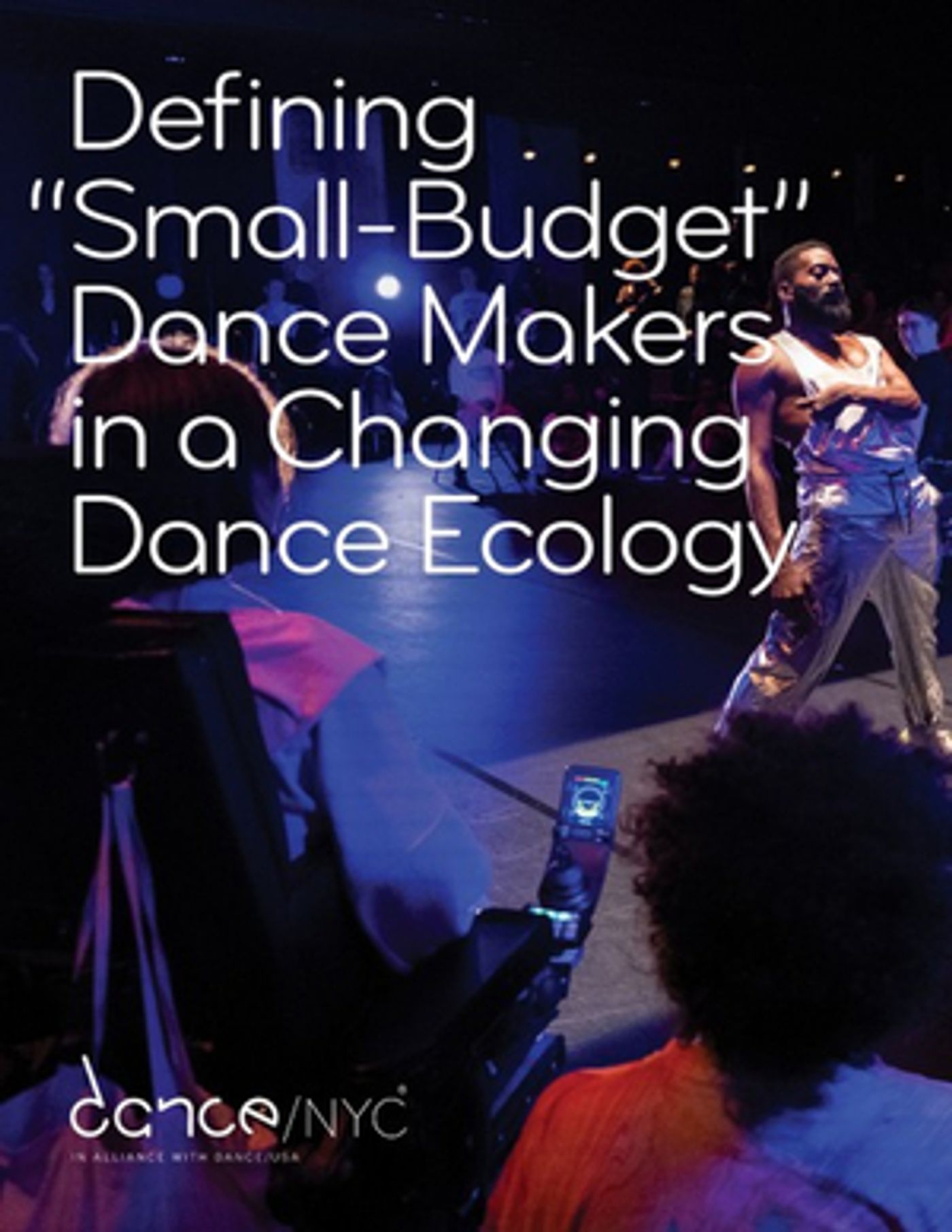 Dance/NYC Publishes 'Defining “Small-Budget” Dance Makers in a Changing Dance Ecology' Research Report Dance/NYC Publishes 'Defining “Small-Budget” Dance Makers in a Changing Dance Ecology' Research Report Image