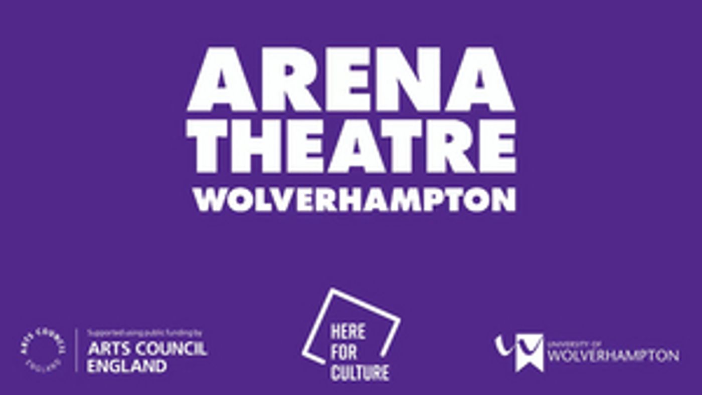 Arena Theatre at the University of Wolverhampton Announces Autumn Season Arena Theatre at the University of Wolverhampton Announces Autumn Season Image