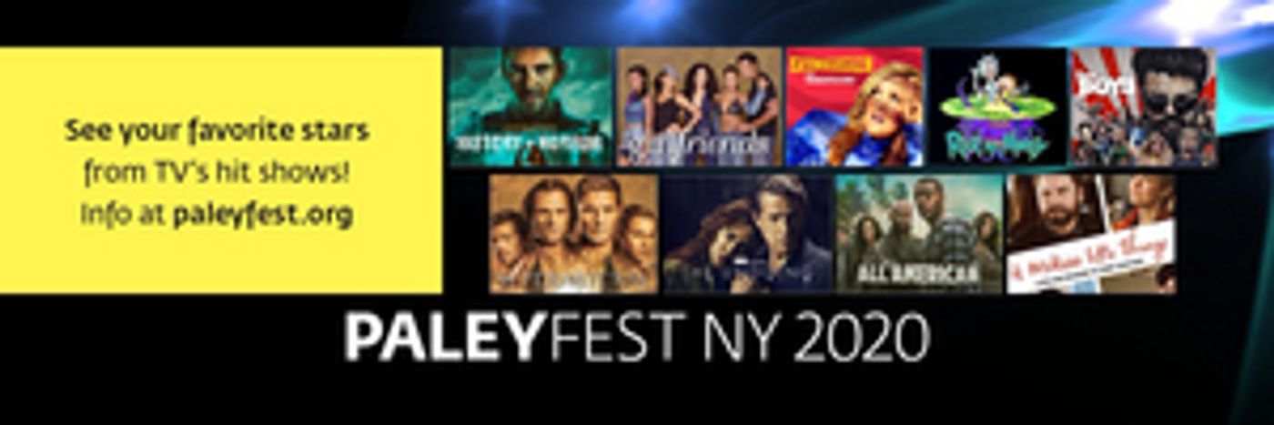 The Paley Center for Media Announces 8th Annual PALEYFEST NY The Paley Center for Media Announces 8th Annual PALEYFEST NY Image