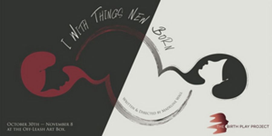 THE BIRTH PLAY PROJECT Presents I WITH THINGS NEW BORN Image