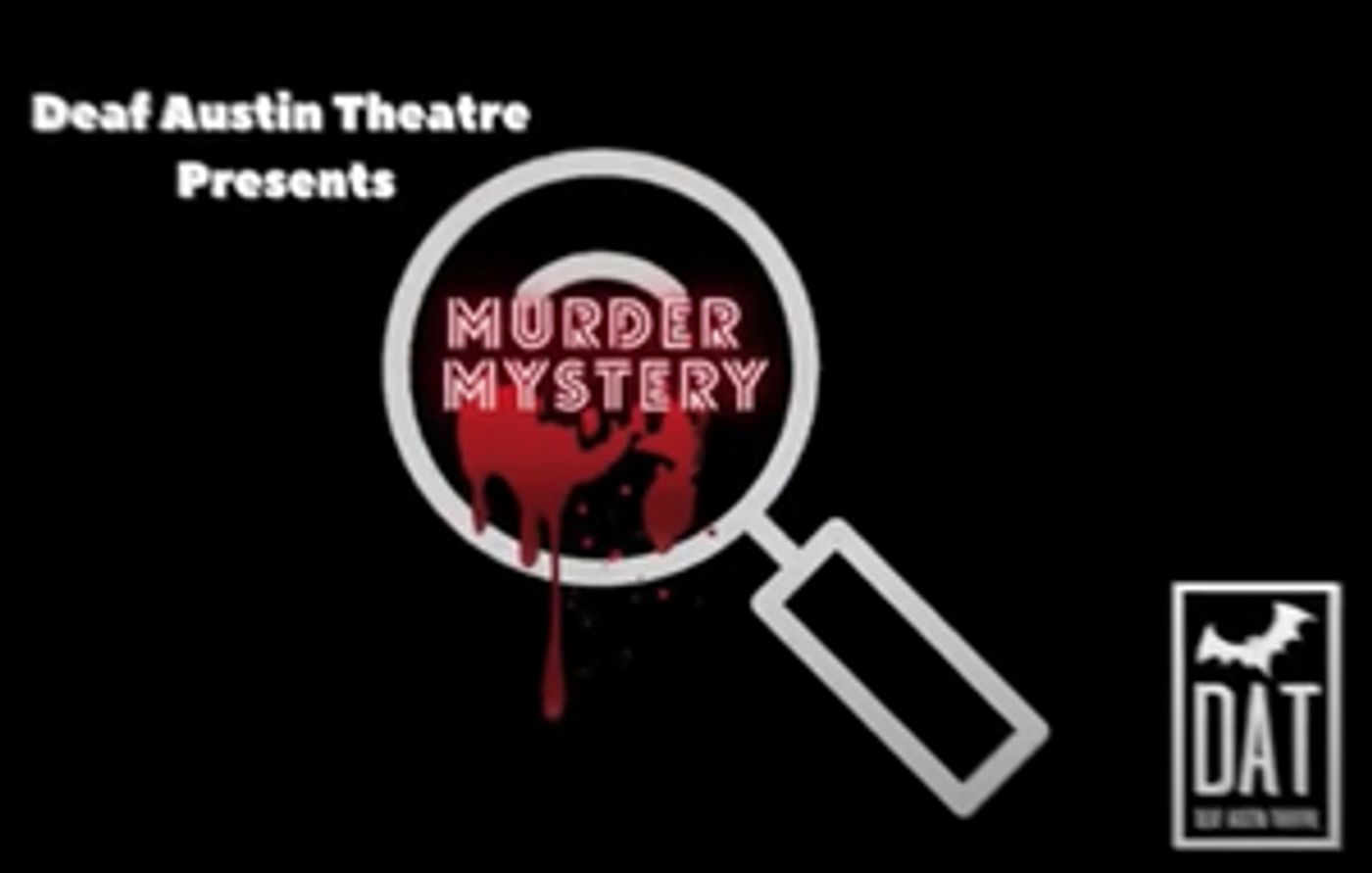 Deaf Austin Theater Presents Four-Part MURDER MYSTERY Deaf Austin Theater Presents Four-Part MURDER MYSTERY Image