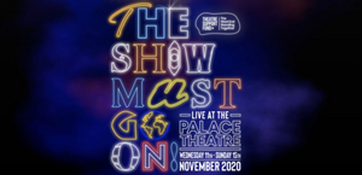 Casting Announced For THE SHOW MUST GO ON! LIVE At The Palace Theatre - Sam Tutty, Layton Williams, and More!  Image