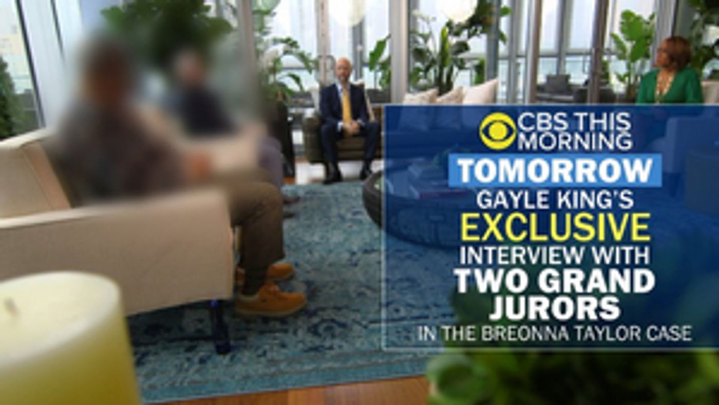 Gayle King Presents Exclusive Interview with Two Grand Jurors in Breonna Taylor Case Gayle King Presents Exclusive Interview with Two Grand Jurors in Breonna Taylor Case Image