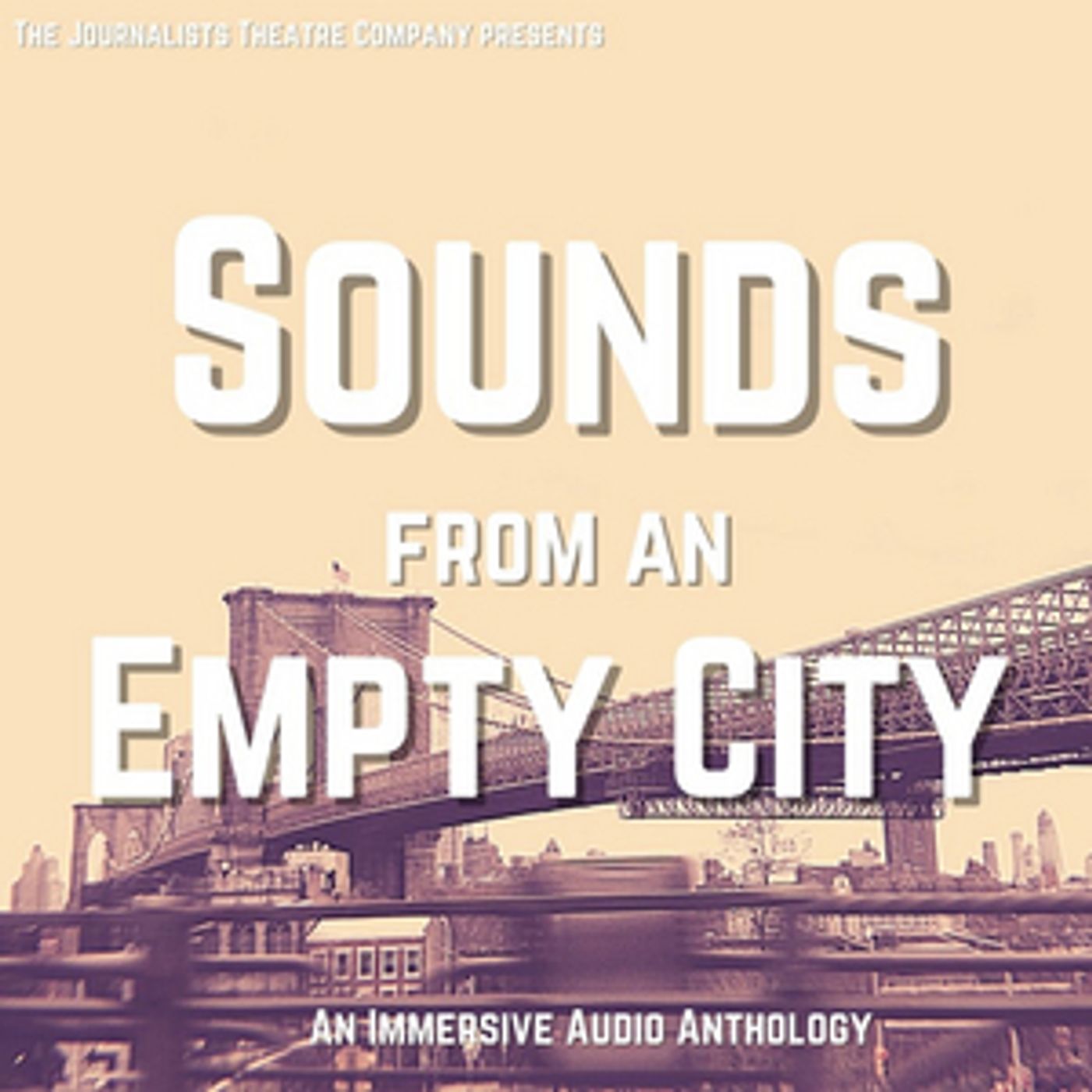 The Journalists Theatre Company Announces SOUNDS FROM AN EMPTY CITY, an Immersive Audio Anthology  Image