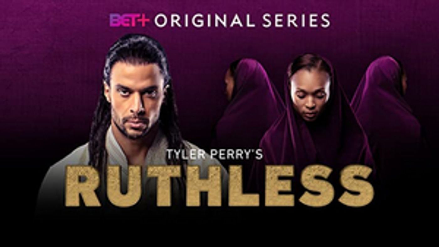 The Midseason Premiere of TYLER PERRY'S RUTHLESS Returns Thursday, November 26 The Midseason Premiere of TYLER PERRY'S RUTHLESS Returns Thursday, November 26 Image