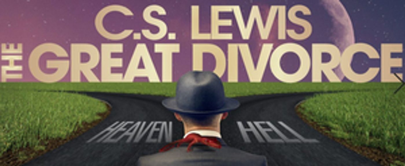 Fellowship for Performing Arts Presents THE GREAT DIVORCE Featuring Joel Rainwater, Jonathan Hadley and More  Image