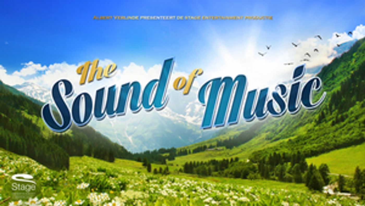 Feature: STAGE ENTERTAINMENT BRENGT THE SOUND OF MUSIC TERUG IN NEDERLAND Feature: STAGE ENTERTAINMENT BRENGT THE SOUND OF MUSIC TERUG IN NEDERLAND Image