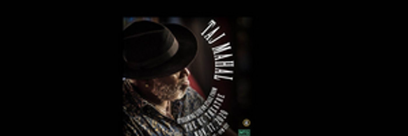 Bank of America Performance Arts Center Presents a Livestream Concert With TAJ MAHAL  Image