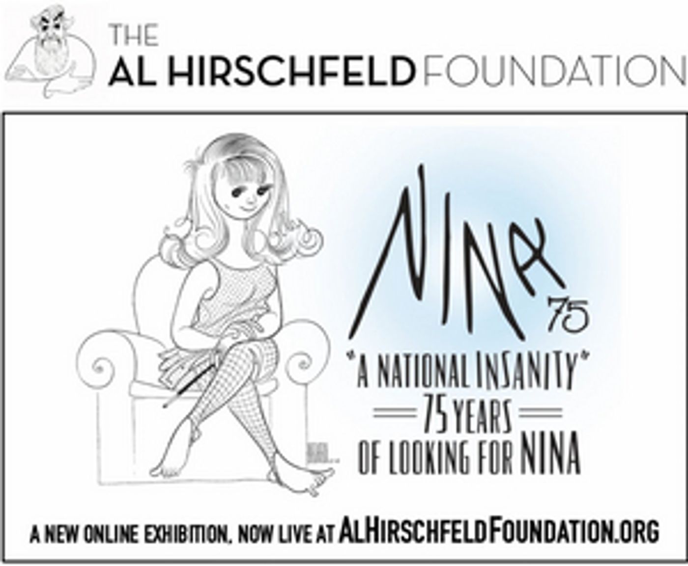 Al Hirschfeld Foundation Presents Online Exhibition A NATIONAL INSANITY: 75 YEARS OF SEARCHING FOR NINA Al Hirschfeld Foundation Presents Online Exhibition A NATIONAL INSANITY: 75 YEARS OF SEARCHING FOR NINA Image