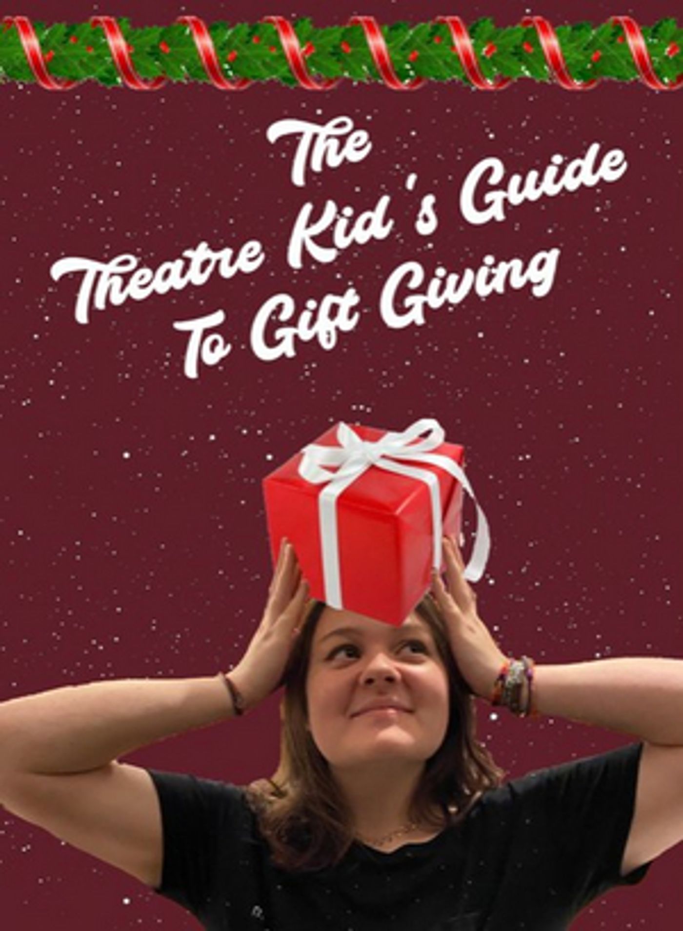 BWW Blog: The Theatre Kid's Guide To Gift-Giving  Image