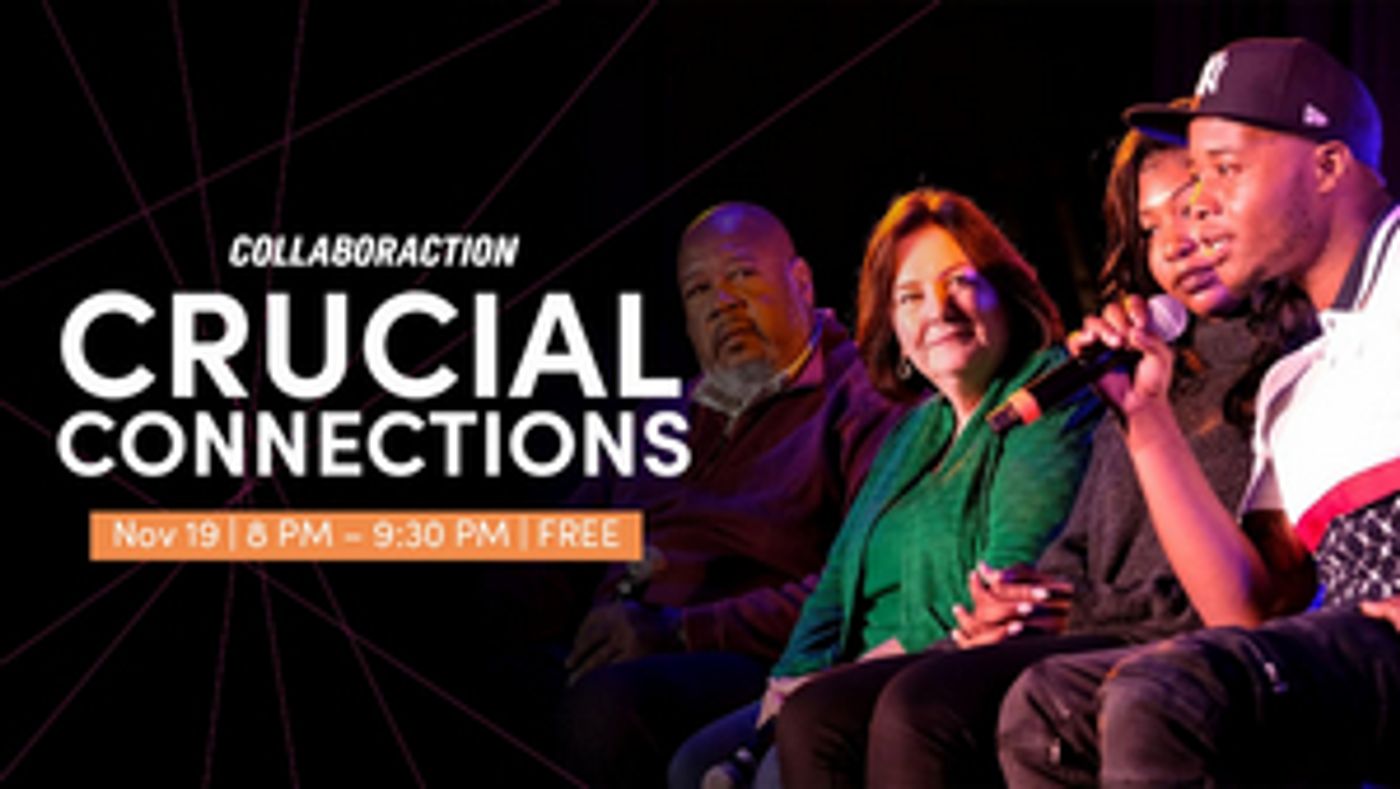 Tune in to Join Collaboraction's CRUCIAL CONNECTIONS Tune in to Join Collaboraction's CRUCIAL CONNECTIONS Image