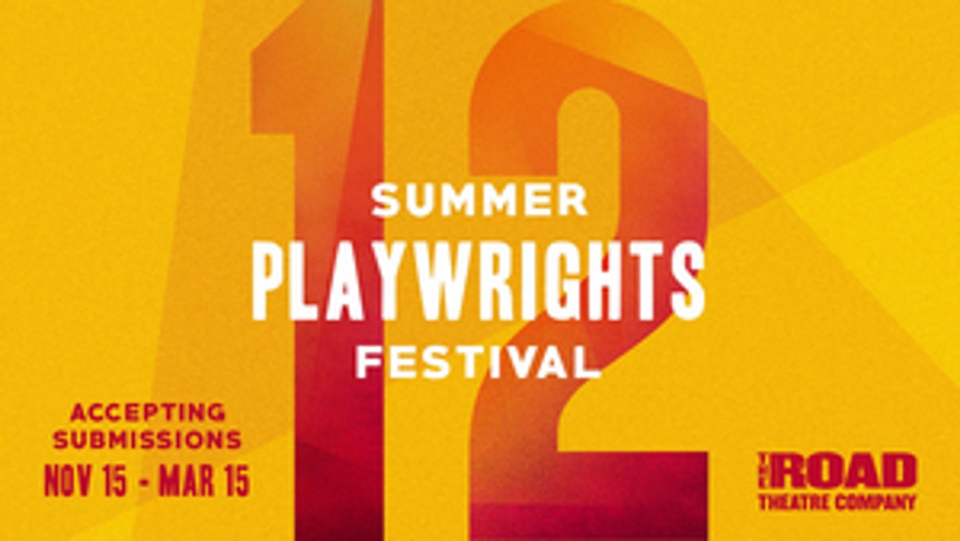 The Road Theatre Company Calls for Submissions for its 12th Annual Summer Playwrights Festival The Road Theatre Company Calls for Submissions for its 12th Annual Summer Playwrights Festival Image