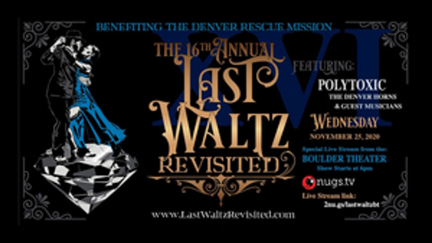 Boulder Theater Presents Virtual Reimagining of 16TH ANNUAL LAST WALTZ REVISITED Boulder Theater Presents Virtual Reimagining of 16TH ANNUAL LAST WALTZ REVISITED Image