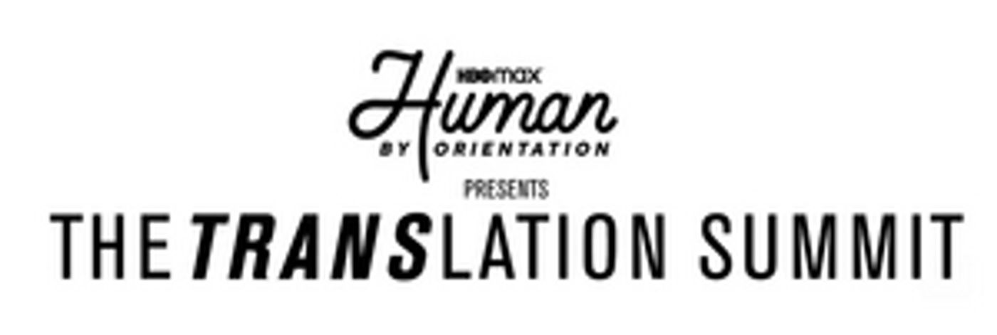 HBO Max To Present The TRANSlation Summit November 17-19 HBO Max To Present The TRANSlation Summit November 17-19 Image