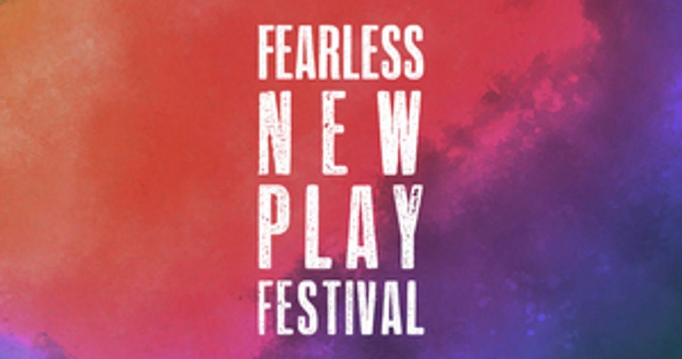 BWW Blog: Embracing Development- The Fearless New Play Festival BWW Blog: Embracing Development- The Fearless New Play Festival Image