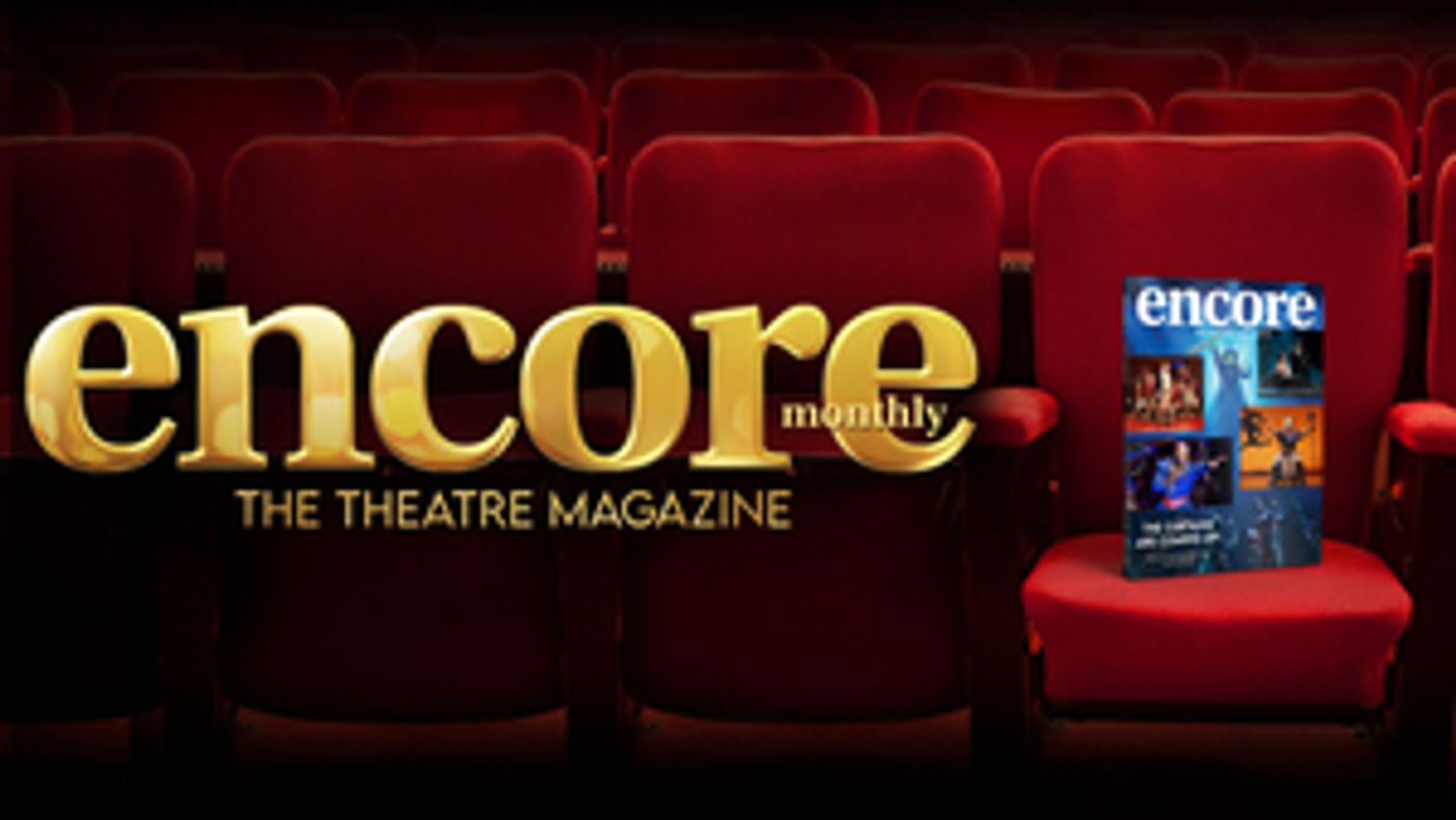 New Print Magazine ENCORE MONTHLY to Celebrate the American Theatre  Image