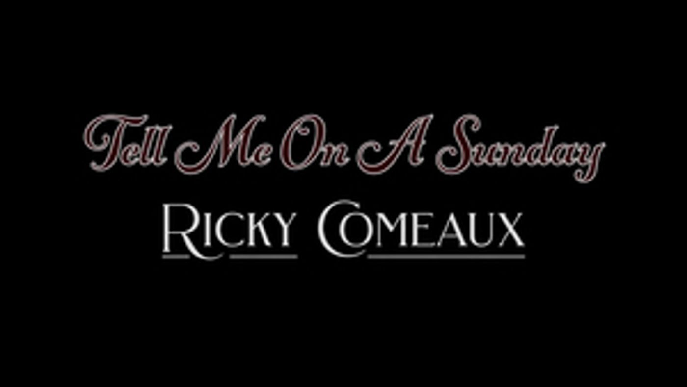 Ricky Comeaux Releases Final Single Of The Year With 'Tell Me On A Sunday'  Image