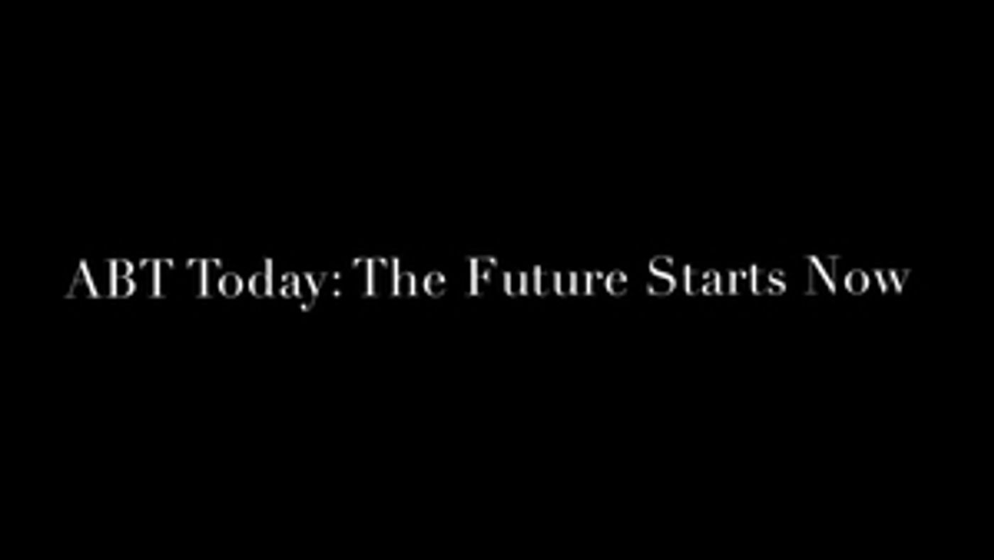 Tune in to American Ballet Theatre's ABT TODAY: THE FUTURE STARTS NOW Tonight Tune in to American Ballet Theatre's ABT TODAY: THE FUTURE STARTS NOW Tonight Image