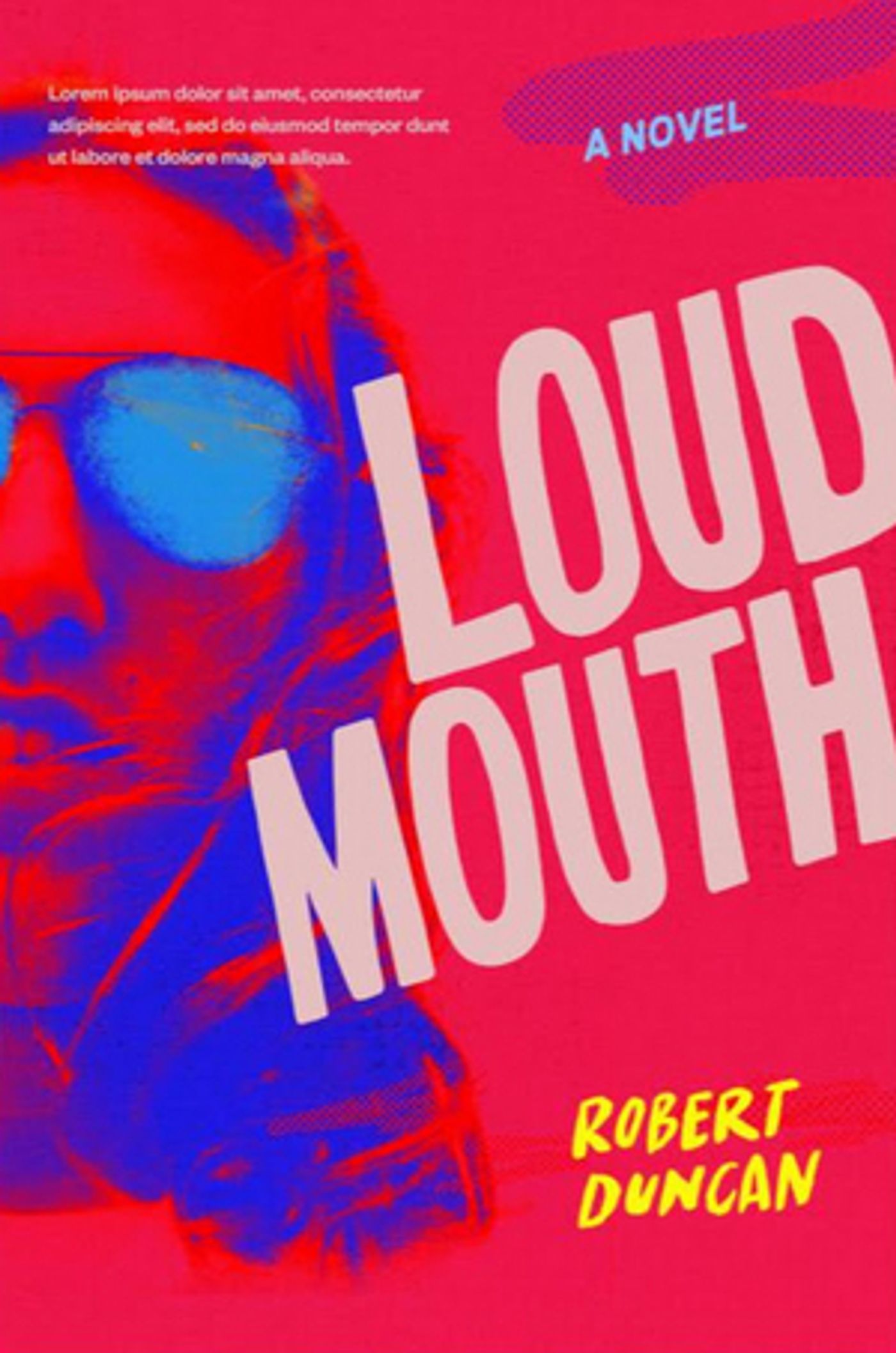Robert Duncan's Releases Debut Novel LOUDMOUTH Robert Duncan's Releases Debut Novel LOUDMOUTH Image