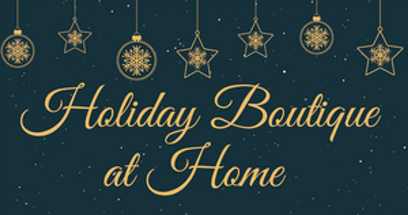 The Lisa Smith Wengler Center for the Arts Presents 'Holiday Boutique at Home' The Lisa Smith Wengler Center for the Arts Presents 'Holiday Boutique at Home' Image