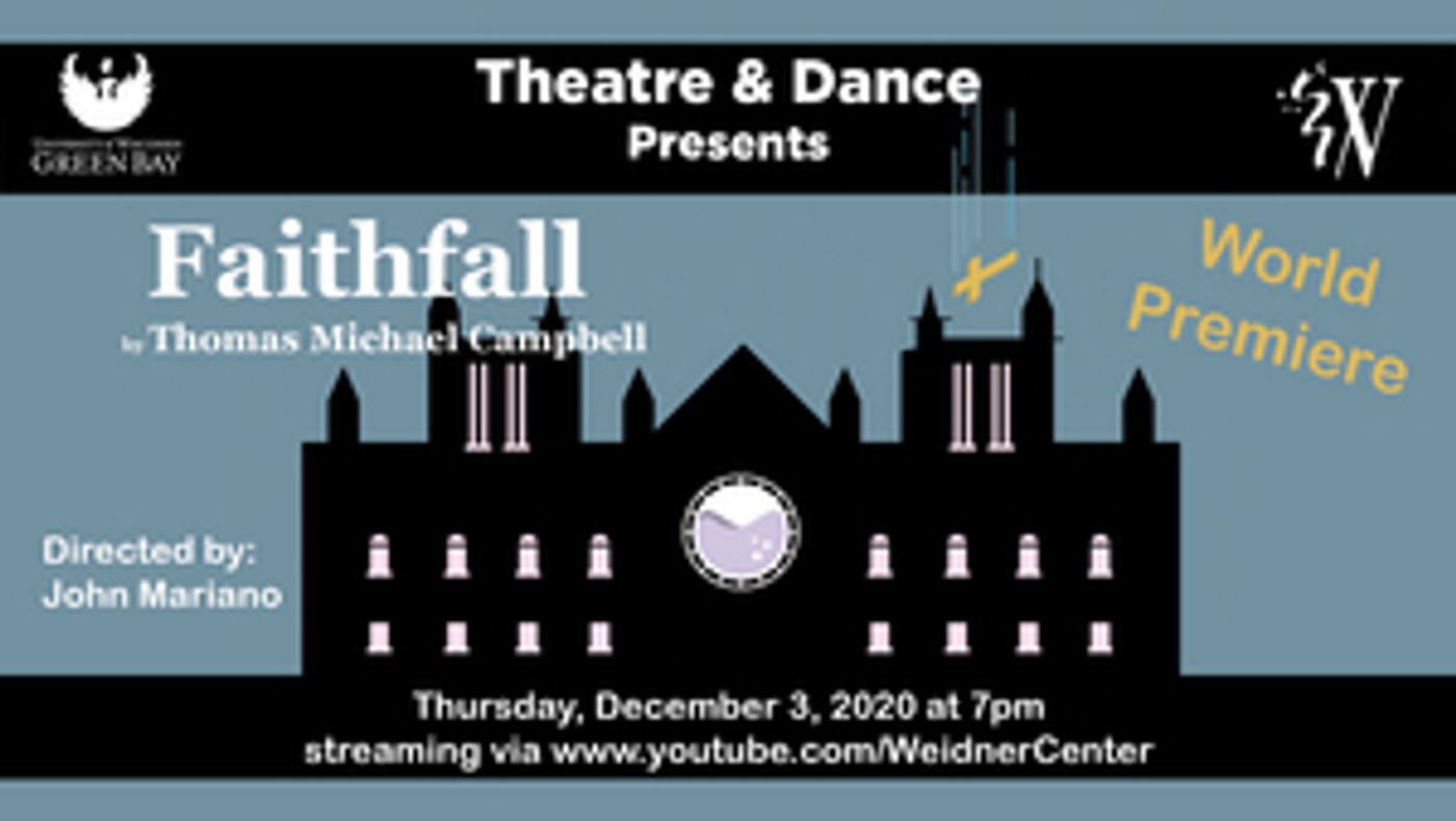 UW-Green Bay Theatre & Dance Presents World Premiere of FAITHFALL & More in December  Image