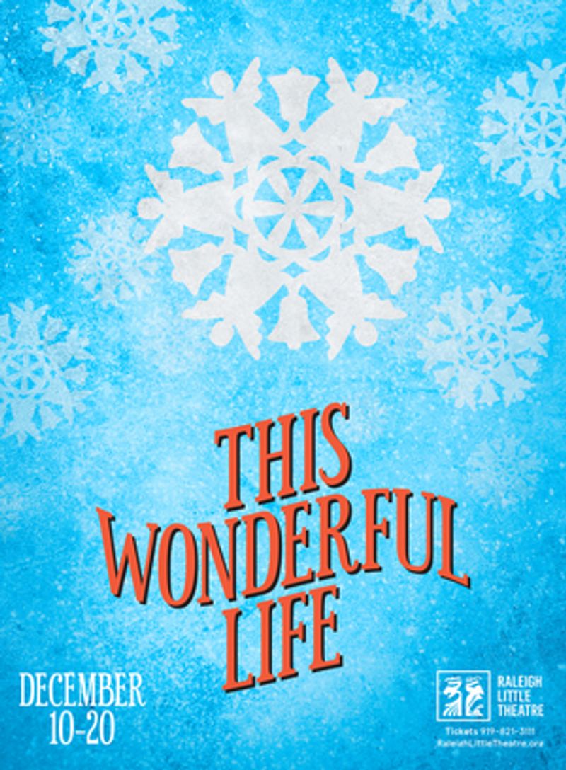Raleigh Little Theatre Presents THIS WONDERFUL LIFE Image