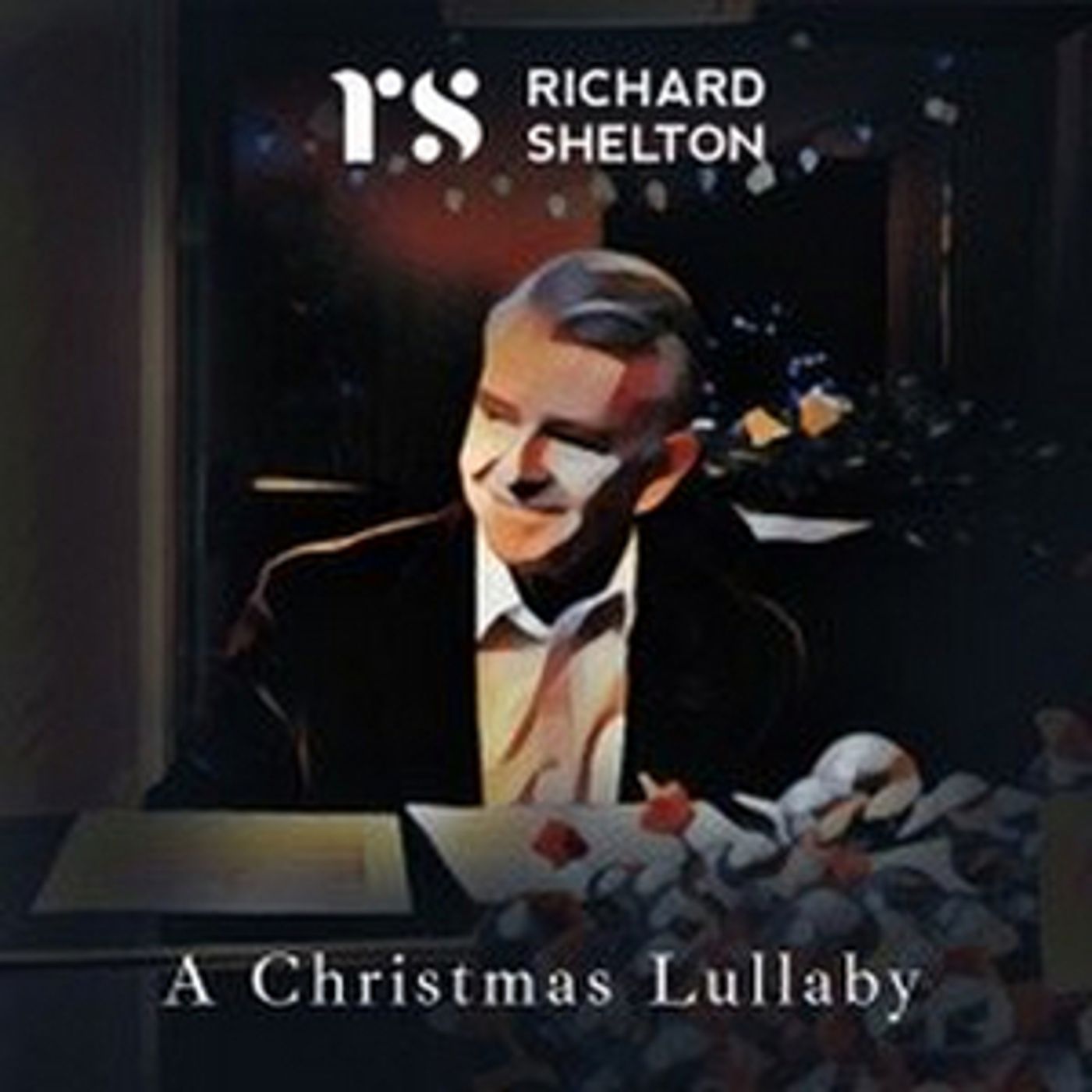 Richard Shelton Presents 'A Christmas Lullaby' Richard Shelton Presents 'A Christmas Lullaby' Image