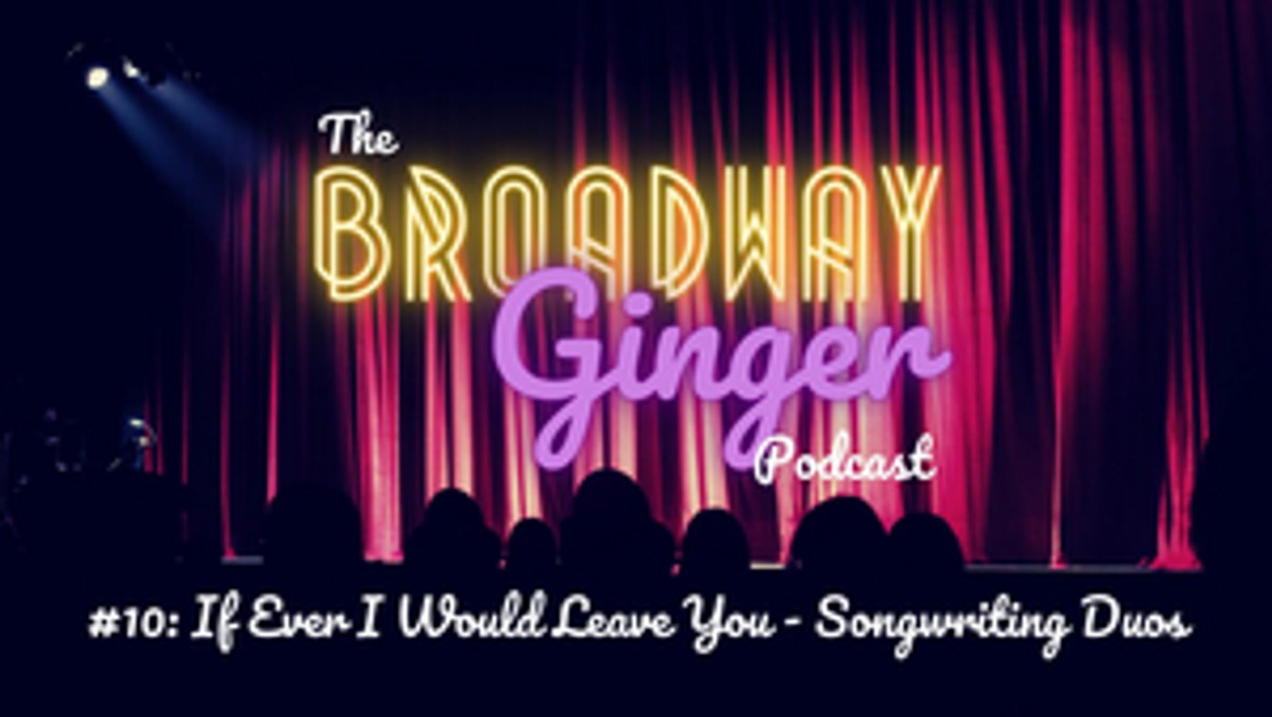 PODCAST: THE BROADWAY GINGER Talks CAMELOT, Pasek and Paul, and More in Season Finale  Image