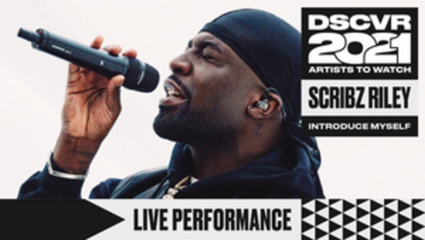 Scribz Riley Shares 'DSCVR Artists To Watch 2021' Performance Videos Scribz Riley Shares 'DSCVR Artists To Watch 2021' Performance Videos Image