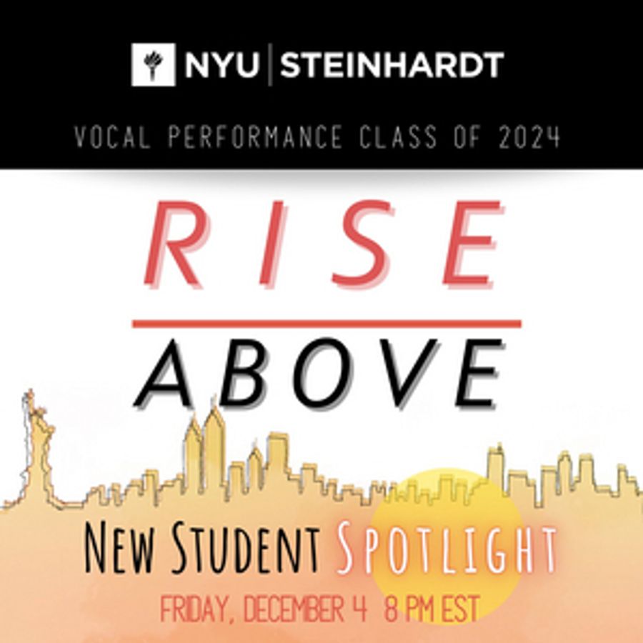 BWW Blog: “Rise Above” with NYU Steinhardt's Vocal Performance Class of 2024 Image