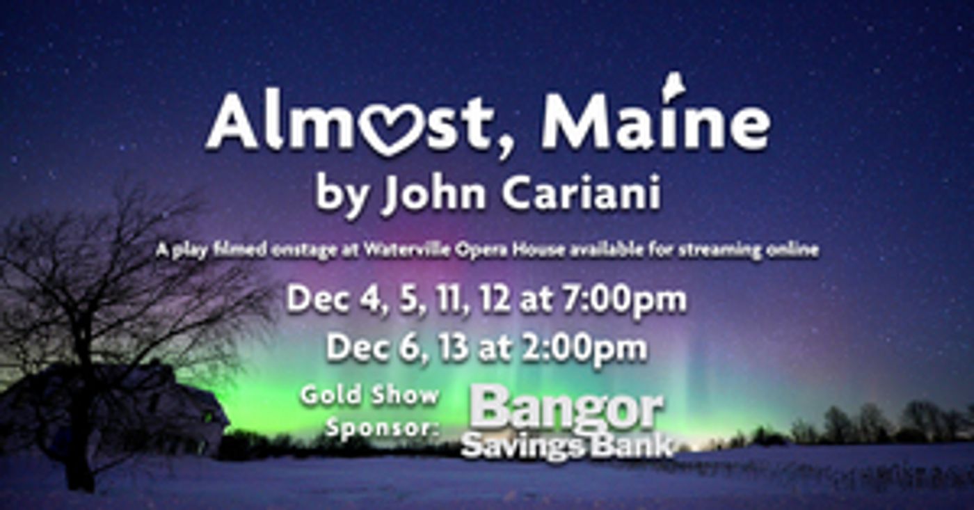 Waterville Opera House Presents Virtual Production of ALMOST, MAINE  Image