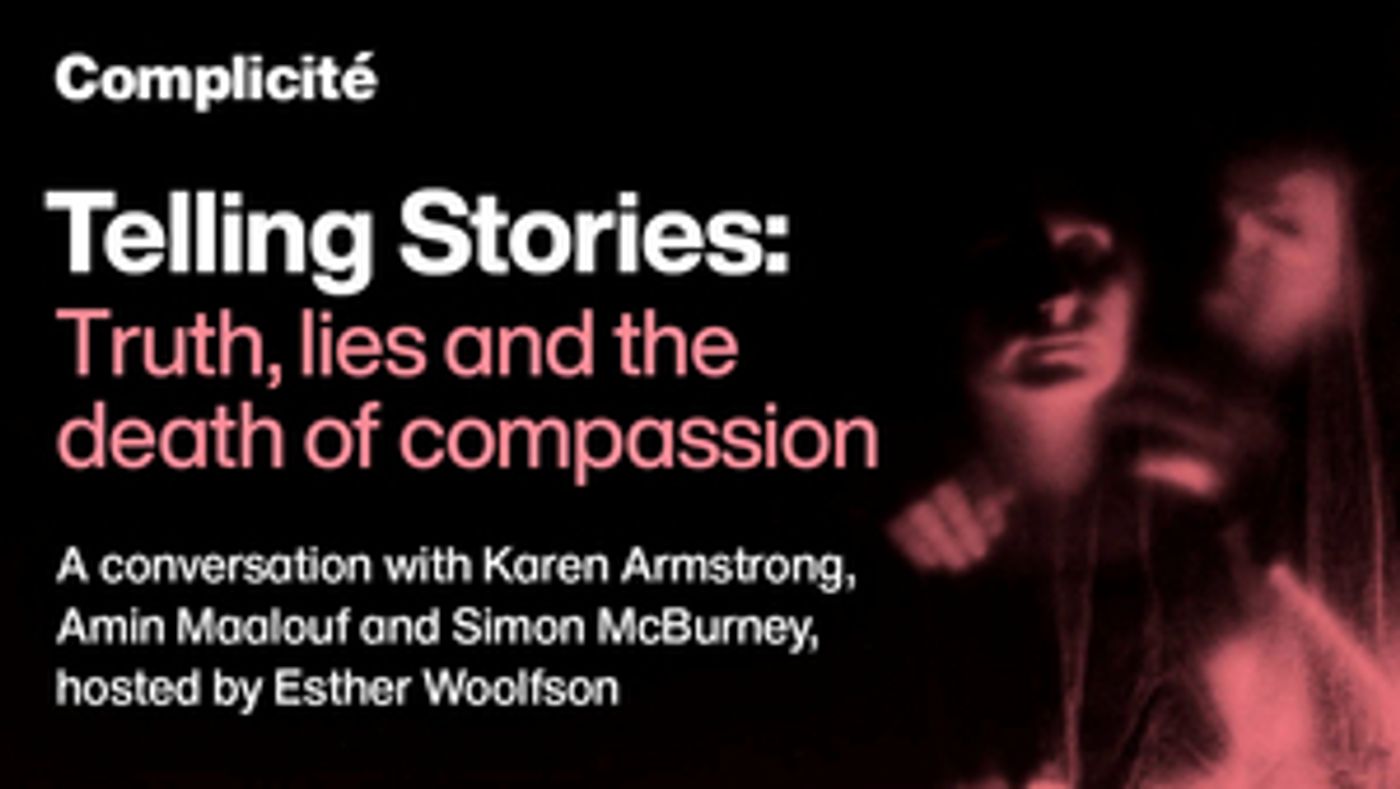 Complicité Announces TELLING STORIES: TRUTH, LIES AND THE DEATH OF COMPASSION Complicité Announces TELLING STORIES: TRUTH, LIES AND THE DEATH OF COMPASSION Image