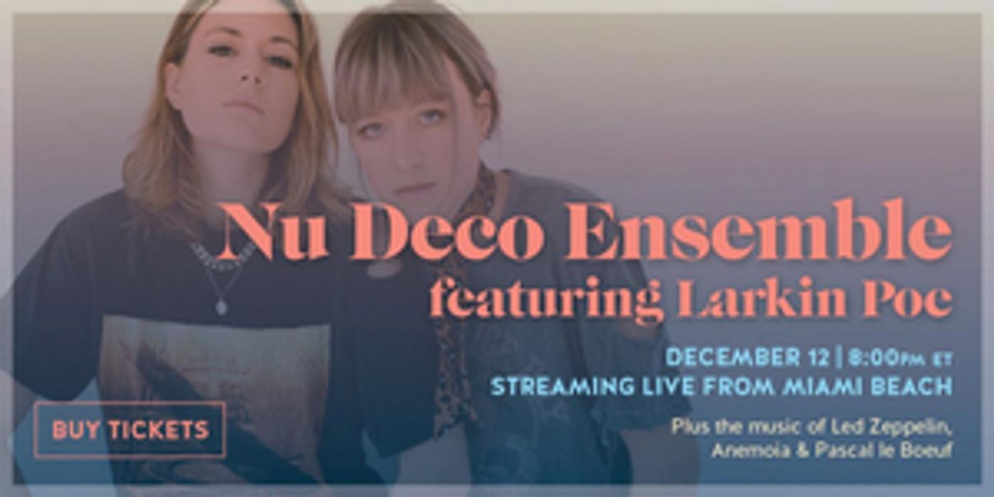 Nu Deco Ensemble Announces Live Stream Concert With Larkin Poe Nu Deco Ensemble Announces Live Stream Concert With Larkin Poe Image