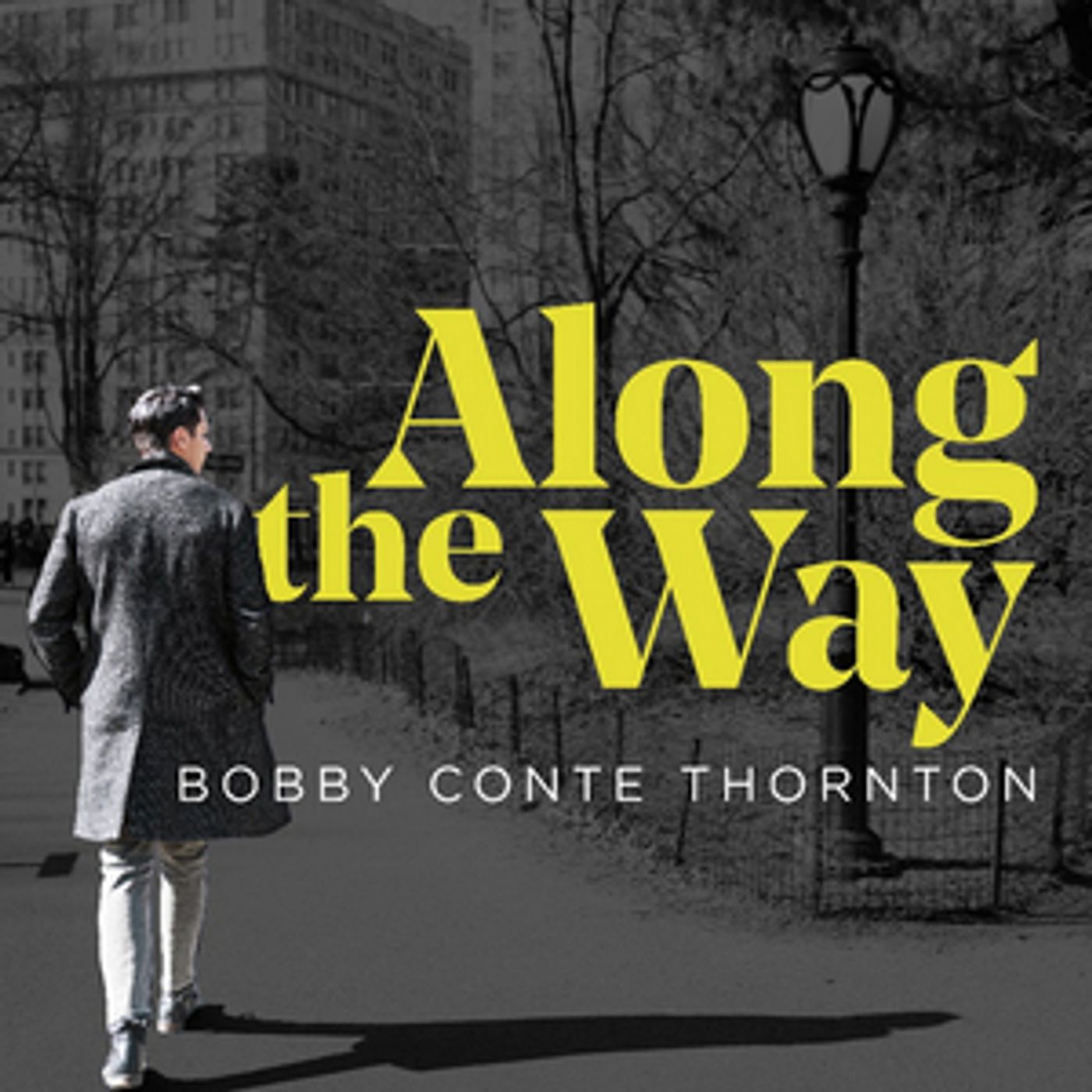 Bobby Conte Thornton to Celebrate ALONG THE WAY Album Release With In-Person and Streamed Concert  Image