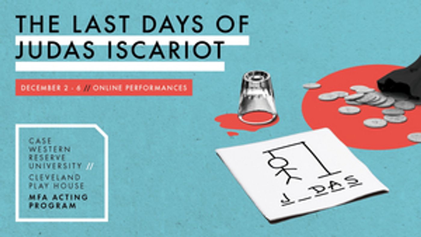 CWRU/CPH MFA Acting Program Presents THE LAST DAYS OF JUDAS ISCARIOT  Image