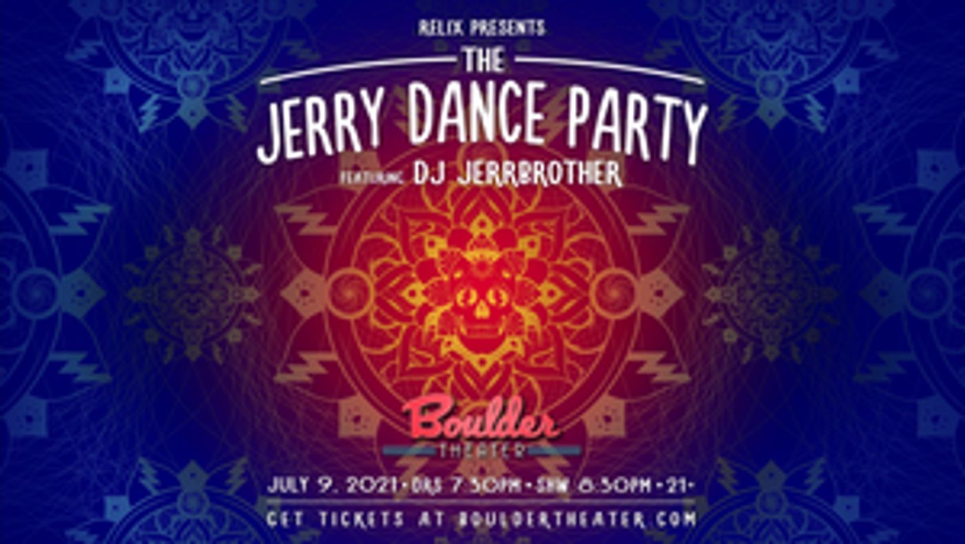 Boulder Theater Announces New Date for THE JERRY DANCE PARTY  Image