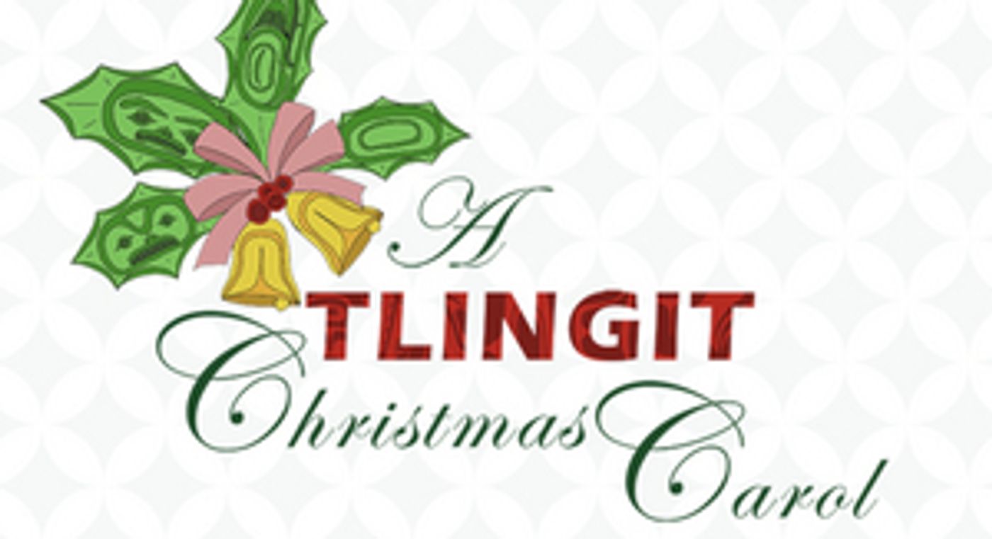 Perseverance Theatre Will Present A TLINGIT CHRISTMAS CAROL and THIS WONDERFUL LIFE This Holiday Season  Image