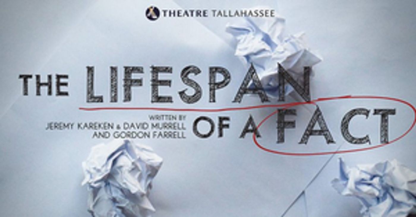 Theatre Tallahassee Presents THE LIFESPAN OF A FACT Theatre Tallahassee Presents THE LIFESPAN OF A FACT Image
